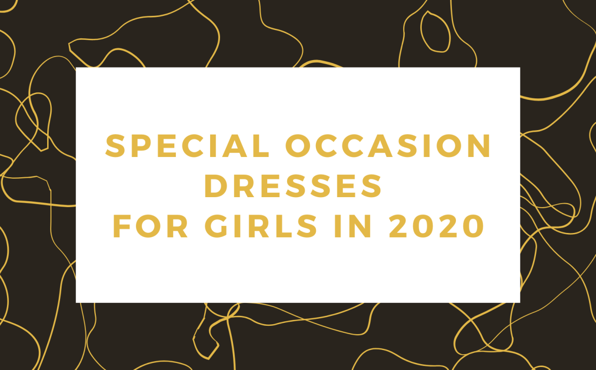 Special Occasion Dresses for Girls in 2020 - Mini Dreamers